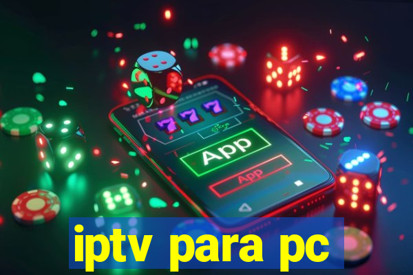 iptv para pc